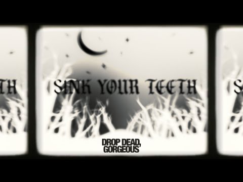 Drop Dead, Gorgeous - Sink Your Teeth (Official Music Video)
