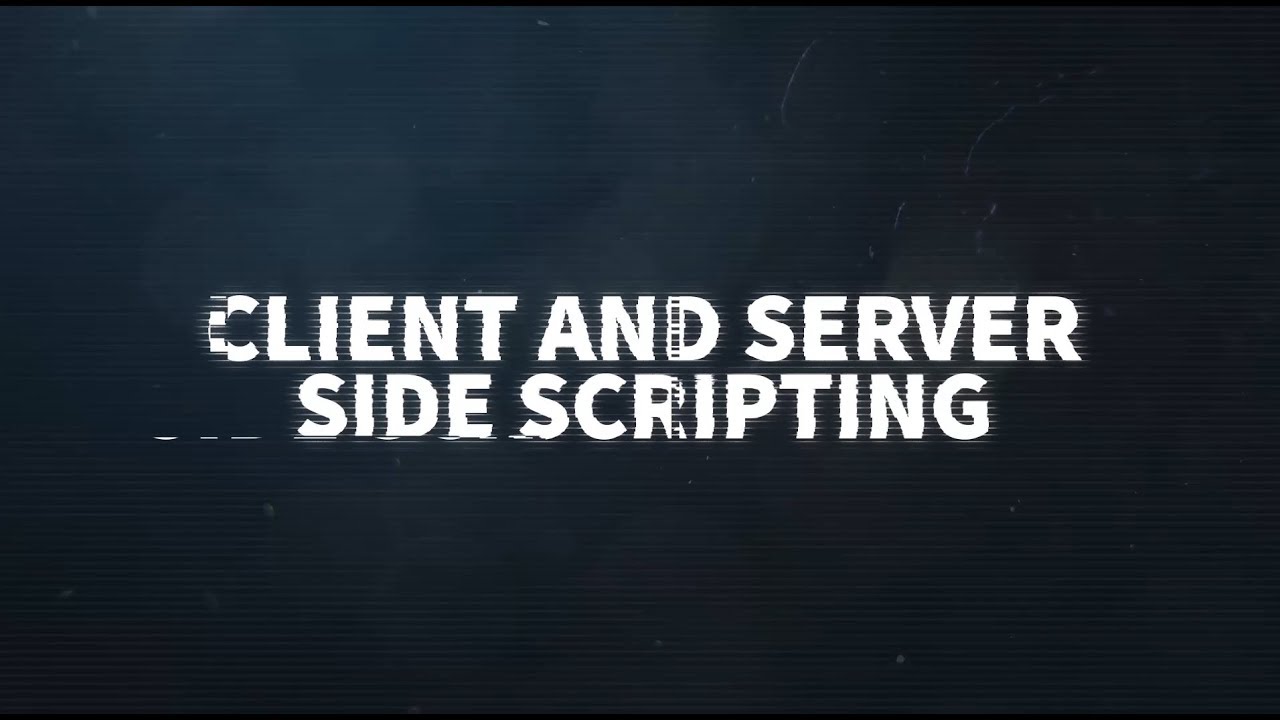 AS Revision - Day 06: Client and Server Side Scripting