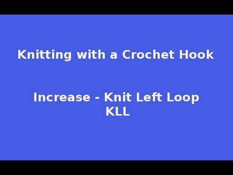 KLL - Knit in the Left Loop - Increase