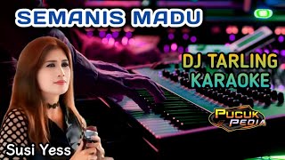 Download lagu SEMANIS MADU - Susi Yess // DJ Tarling Karaoke mp3