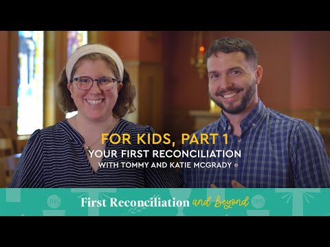 For Kids, Part 1: Your First Reconciliation