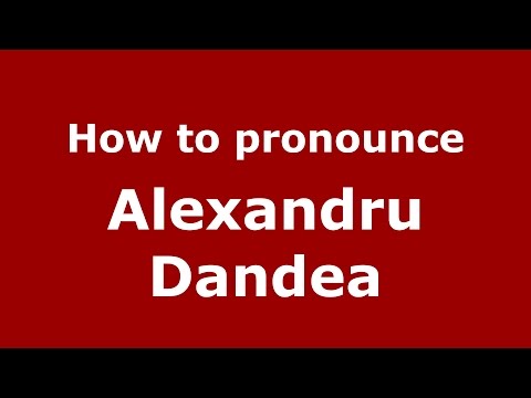 How to pronounce Alexandru Dandea (Romanian/Romania)  - PronounceNames.com