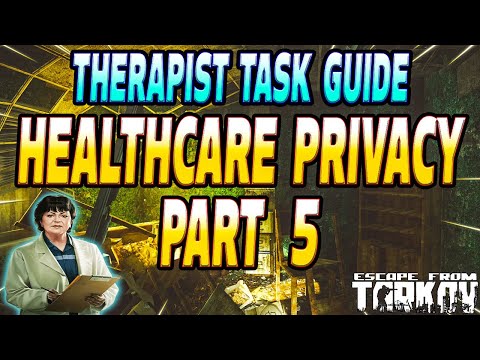 Health Care Privacy Part 5 - Therapist Task Guide - Escape From Tarkov