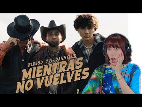 (REACCIÓN)Ovi ft @Blessd , @DannyLuxMusic - Mientras No Vuelves (Video Oficial)