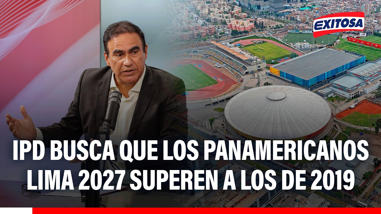 🔴🔵 Óscar Fernández: IPD busca que los Panamericanos Lima 2027 sean mejores que los de 2019