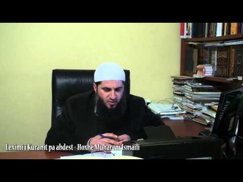 Leximi i Kuranit pa abdest (pyetje) - Hoxhë Muharem Ismaili
