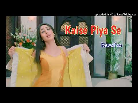 Kaise Piya Se 💘 Video Song _ Bewafaa _ Kareena Kapoor _ Lata Mangeshkar _ Nadeem - Shravan_160K)