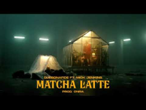[1H] QUEBONAFIDE FT. MICK JENKINS - MATCHA LATTE (PROD. ONRA)