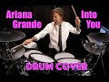 Ariana Grande - Into You - Nick Oshiro (Drum Cover)