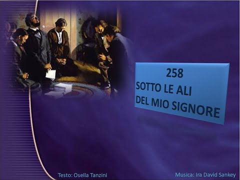 258 Sotto le ali del mio Signore - Canti di Lode Chiesa Cristiana Avventista del Settimo Giorno