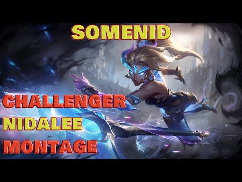 SomeNid Challenger Nidalee Montage - League Of Legends