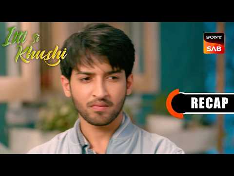 Itti Si Khushi | Ep 152 & Ep 153 | RECAP | इत्ती सी ख़ुशी | Sign up to Sony Liv on YouTube