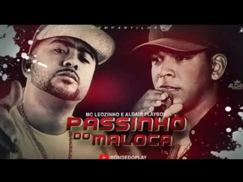 Mc Leozinho e Mc Aldair Playboy - Passainho do maloca
