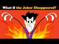 What if the Joker Disappeared? | #aumsum #kids #science #education #whatif