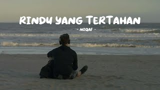 Download lagu Rindu yang Tertahan - Miqaf  | Lagu Galau Tentang Rindu Diam-Diam mp3