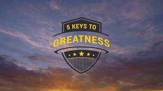 5 Keys To Greatness