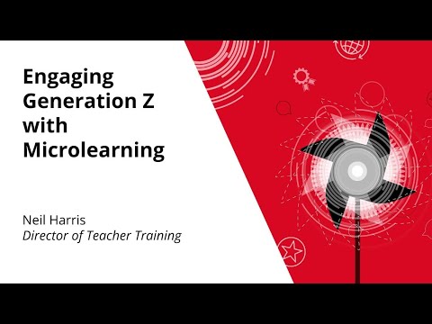 Engaging Generation Z with Microlearning | Neil Harris