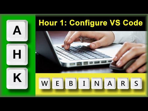 AutoHotkey Webinar 03/2021 Hour1: VS Code for AutoHotkey, Debugging and GIT