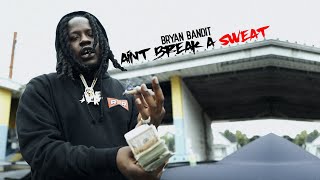 Bryan Bandit - Ain't Break A Sweat (Official Video) Shot By @FlackoProductions