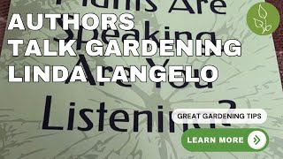 Linda Langelo - Book Author for "Authors Talk Gardening" - Don't Miss It!