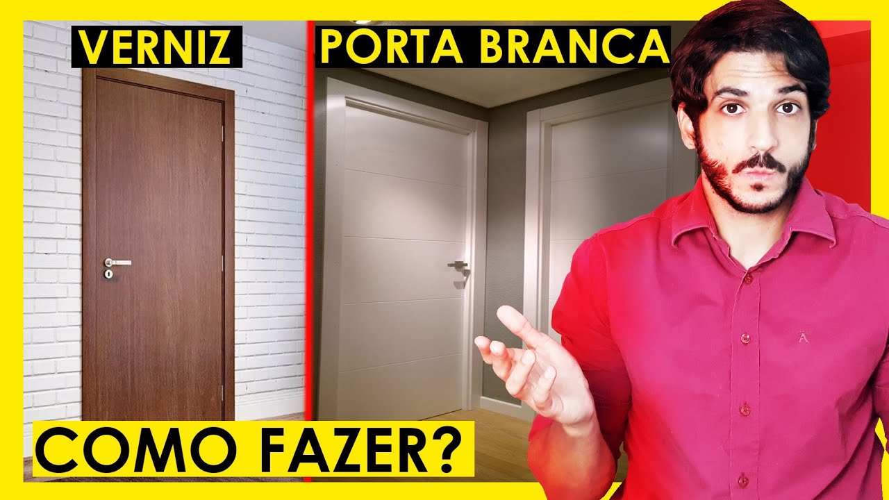 PORTA BRANCA OU VERNIZ | COMO FAZER NA SUA CASA ?