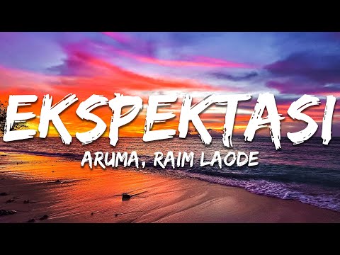 Aruma, Raim Laode - Ekspektasi (Lirik/Lyrics)