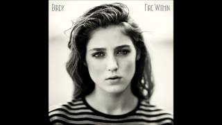 Birdy - Light Me Up