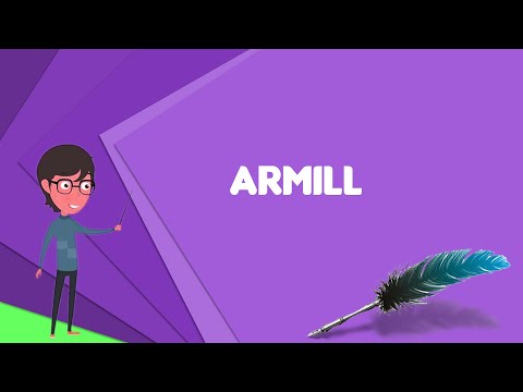 What is Armill? Explain Armill, Define Armill, Meaning of Armill