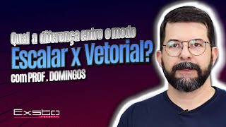 Qual a Diferença entre o Modo Escalar x Vetorial? | Na Prática a Teoria não é Outra!