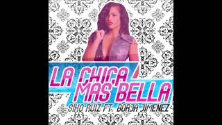 La Chica Más Bella - Siko Ruiz ft. Borja Jimenez (Radio Edit)