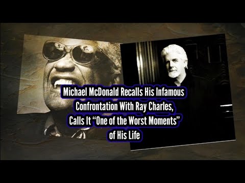 Michael McDonald Recalls His Confrontation With Ray Charles, “One of the Worst Moments” of His Life