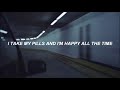 Happy pills (Lyrics)