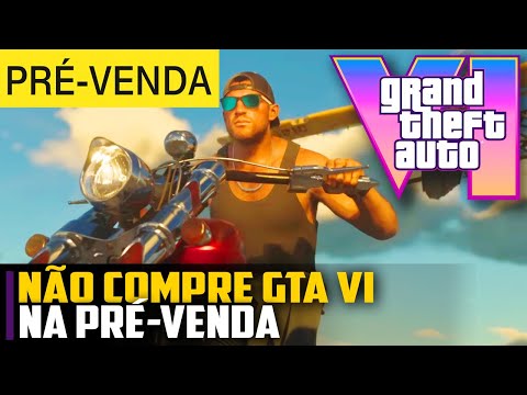 NÃO COMPRE GTA 6 na Pré-Venda