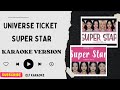 UNIVERSE TICKET - SUPER STAR KARAOKE VERSION