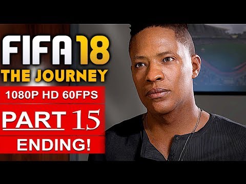 FIFA 18 THE JOURNEY ENDING Gameplay Walkthrough Part 15 [1080p HD 60FPS] - No Commentary (FULL GAME)