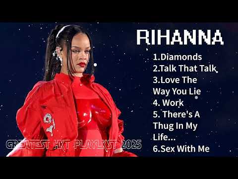 Rihanna Songs Playlist 2025 (Lyrics) - The Best Of Rihanna - Rihanna Greatest Hits Full Album 2025