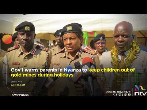 Gov’t warns parents in Nyanza to keep children out of gold mines during holidays