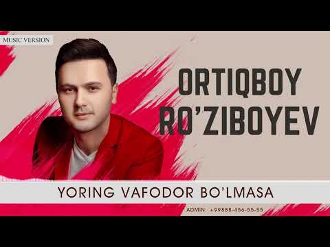 ORTIQBOY RO'ZIBOYEV-YORING VAFODOR BO'LMASA | PREMYERA | 2022 |