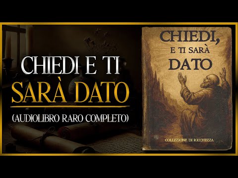 Chiedi E Ti Sarà Dato (Audiolibro RARO Completo)