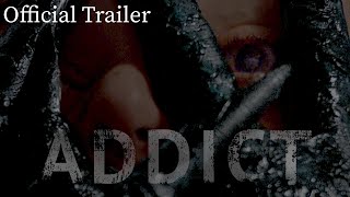 Addict - Horror Short Film (Official Trailer)
