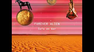 FOREVER ALIEN - Safe As War | Official Stream | Bulbless, 2018