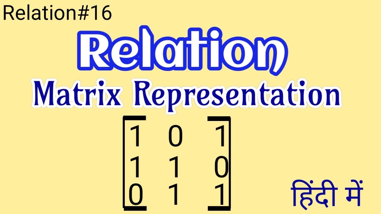 Matrix Representation of Relations | Discrete Mathematics in Hindi