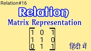 Matrix Representation of Relations | Discrete Mathematics in Hindi