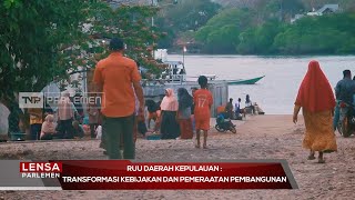 RUU Daerah Kepulauan: Transformasi Kebijakan dan Pemerataan Pembangunan - Lensa Parlemen