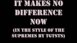 TGTSTS - It Makes No Difference Now - Cover of The Supremes
