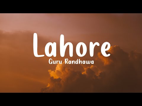 Lahore (Lyrics) Guru Randhawa | Lagdi Lahore di aa