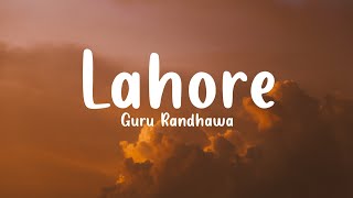 Lahore (Lyrics) Guru Randhawa  Lagdi Lahore di aa