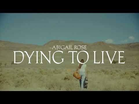 Abigail Rose - Dying to Live (Lyric Video)