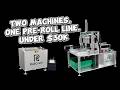 Complete Pre Roll Line Under 30K Fill Close RollCraft