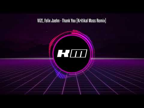 VIZE, Felix Jaehn   Thank You (Kritikal Mass Remix)